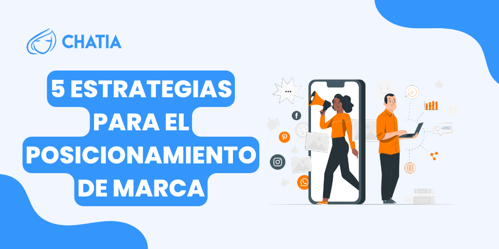 Estrategías para el posicionamiento de marca - CRM de Ventas de WhatsApp - Multicanal y Multiagente