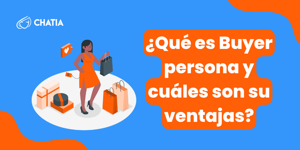 buyer persona - CRM de Ventas para WhatsApp y otras redes sociales - WhatsApp Multiagente